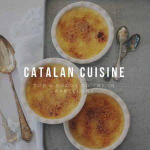 Catalan Cuisine - Top 5 Foods to Try in Barcelona